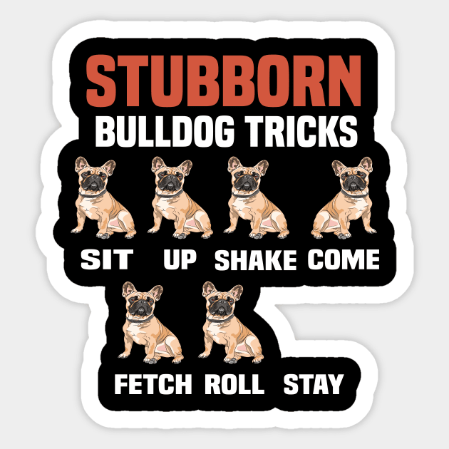 Stubborn bulldog tricks funny bulldog Sticker by DODG99